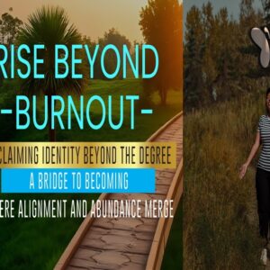 Rise Beyond Burnout